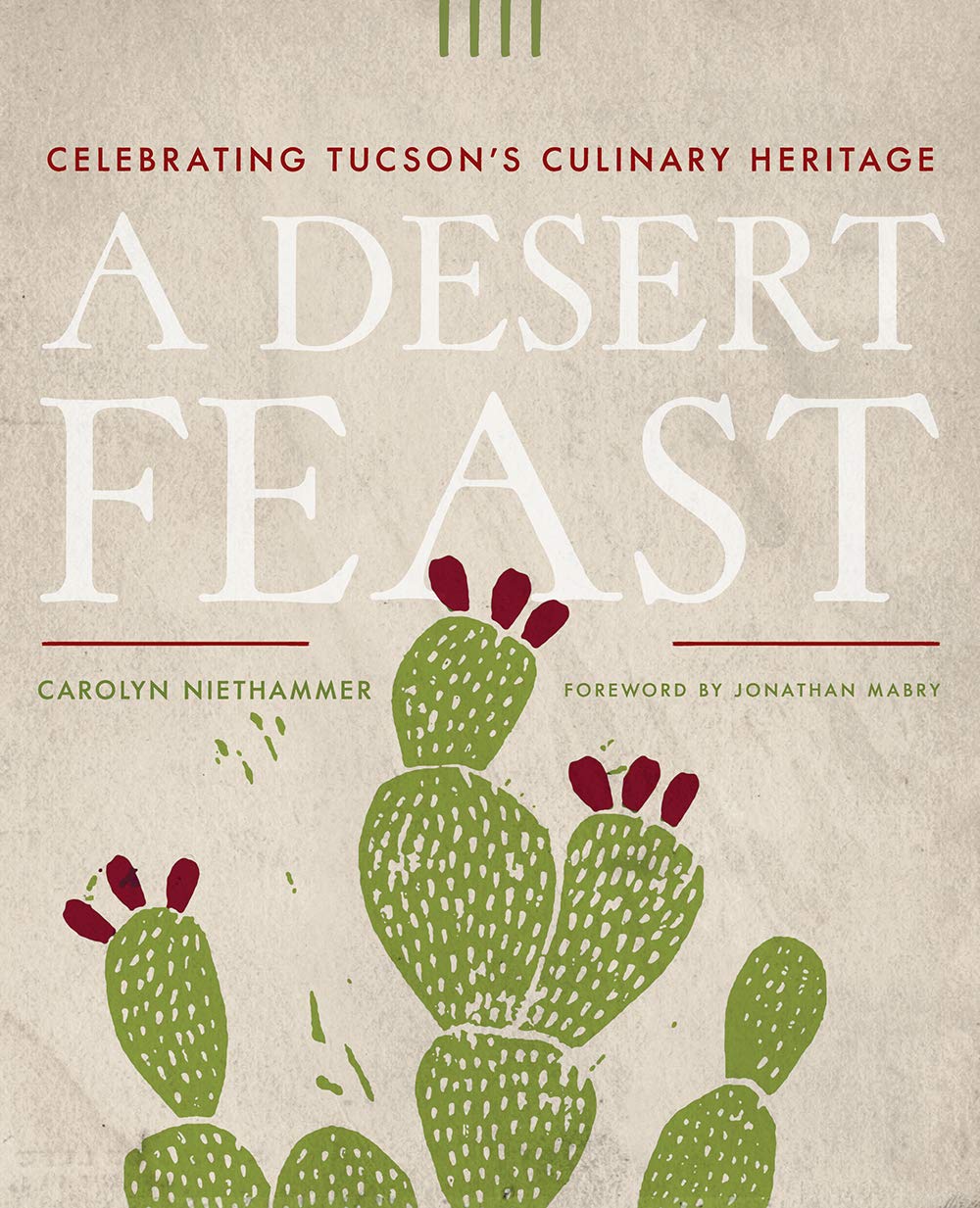 A Desert Feast: Celebrating Tucson's Culinary Heritage