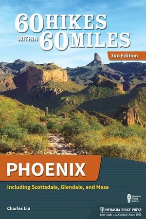 60 Hikes: Phoenix 3rd Edition