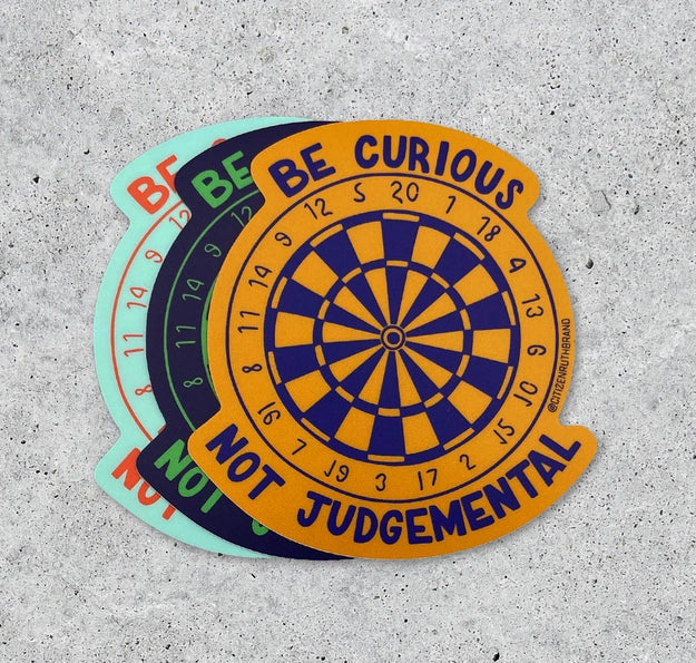 Be Curious Not Judgmental Sticker – Why I Love Where I Live