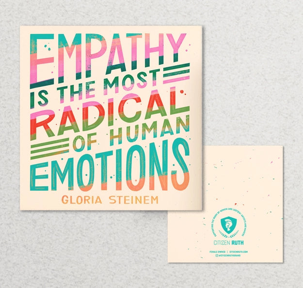 Empathy Is the Most Radical of Human Emotions Card