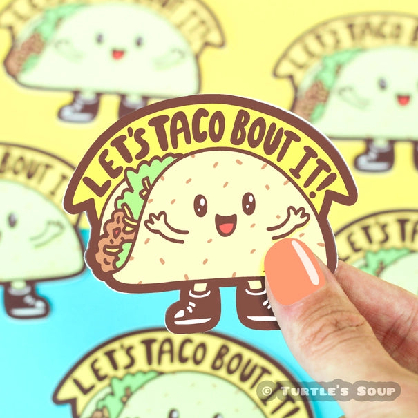 Taco 'Bout It Sticker
