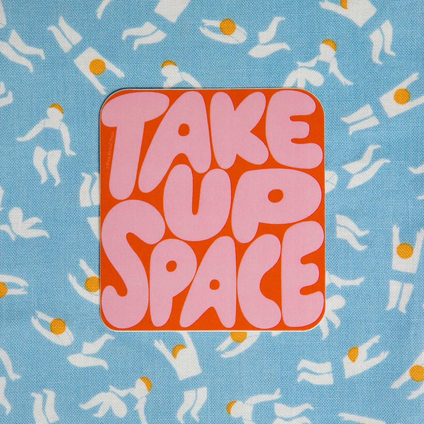 Take Up Space Vinyl Sticker