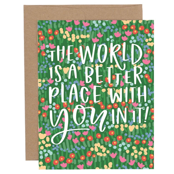The World is a Better Place Greeting Card