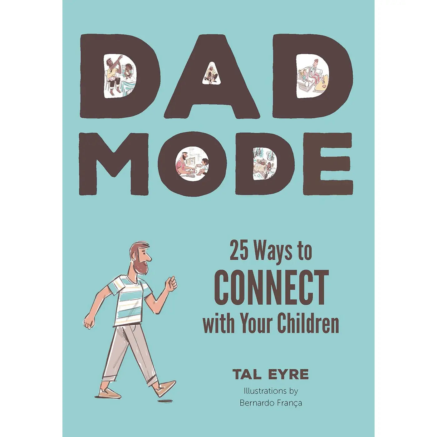 Dad Mode: 25 Ways To Connect with Your Child