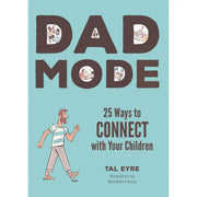Dad Mode: 25 Ways To Connect with Your Child