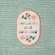 Cool, Calm, and Collected - Vinyl Sticker