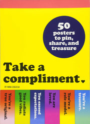 Take a Compliment: 50 Posters to Pin, Share, and Treasure