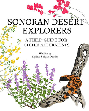 Sonoran Desert Explorers: A Field Guide for Little Naturalists