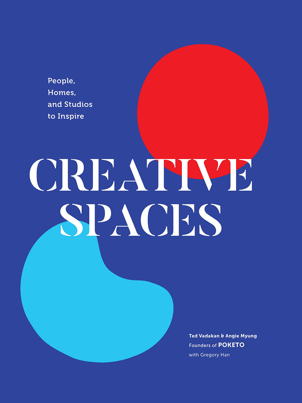 Creative Spaces: People, Homes, and Studios to Inspire