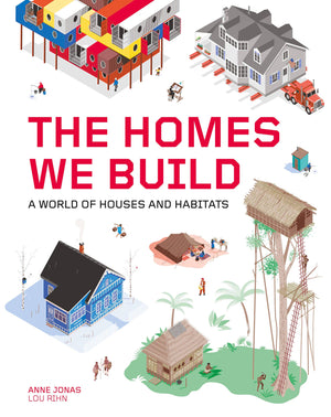 The Homes We Build: A World of Houses and Habitats