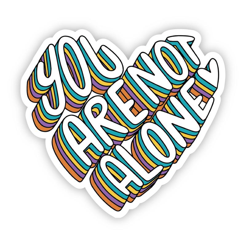 You Are Not Alone Heart - Mental Health Awareness Sticker – Why I Love Where I Live You Are Not Alone Heart - Mental Health Awareness Sticker – Why I Love Where I Live
