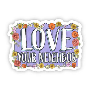 Love Your Neighbor Floral Fence Sticker
