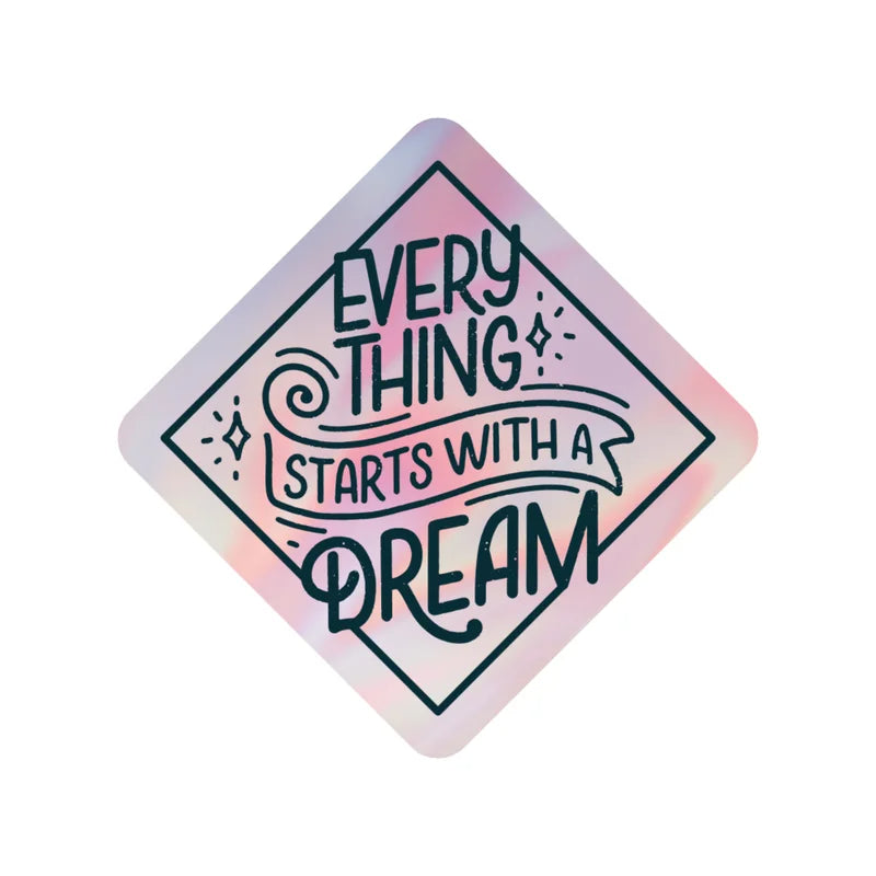 Starts With A Dream Holographic Sticker