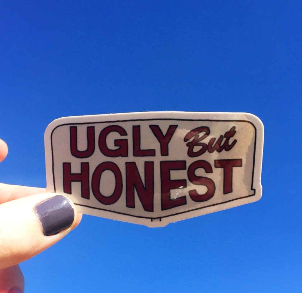 Ugly But Honest Sticker