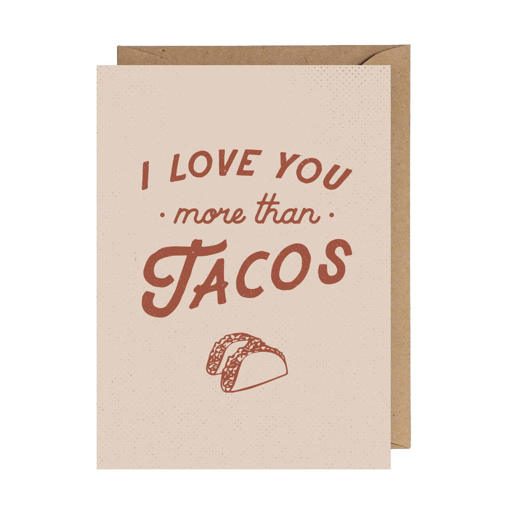 Love You More Than Tacos Greeting Card
