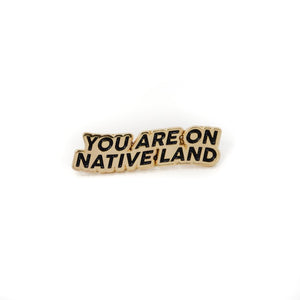 You Are On Native Land Pin