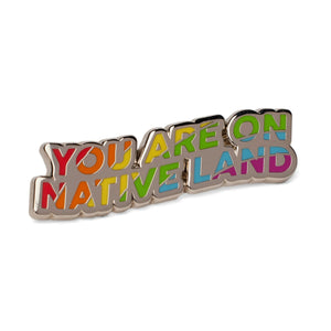 You Are On Native Land Pin | Rainbow