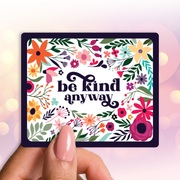Be Kind Anyway Sticker
