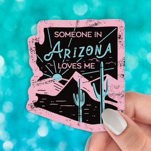 Someone in Arizona Loves Me Sticker